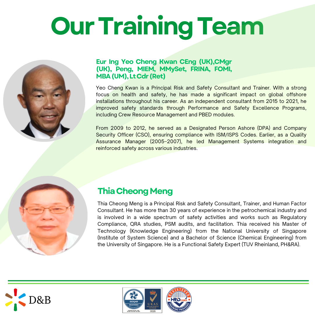 Our Training Team features Eur Ing Yeo Cheng Kwan and Thia Cheong Meng, both principal risk and safety consultants and trainers with extensive experience in the petrochemical and offshore industries.