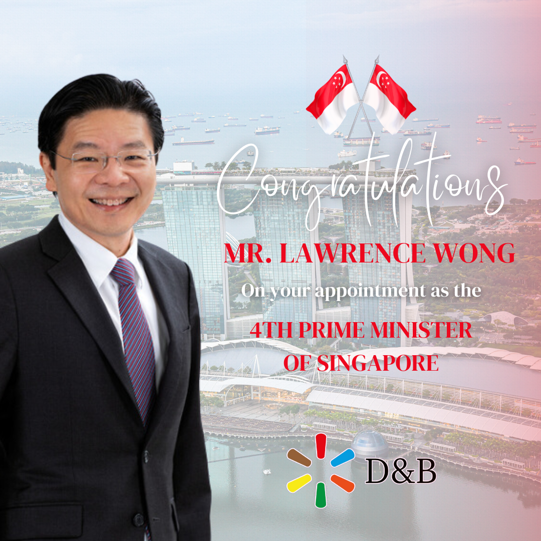 Congratulations Mr. Lawrence Wong as Singapore’s 4th Prime Minister D